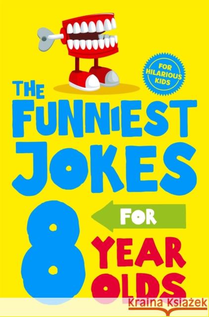 The Funniest Jokes for 8 Year Olds Macmillan Children's Books 9781529065992 Pan Macmillan
