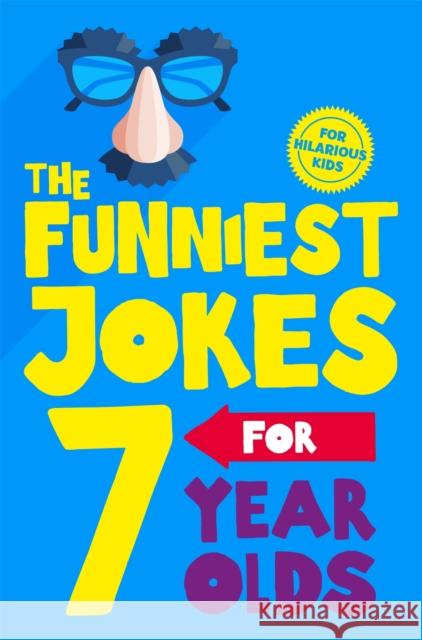 The Funniest Jokes for 7 Year Olds Macmillan Children's Books 9781529066012 Pan Macmillan