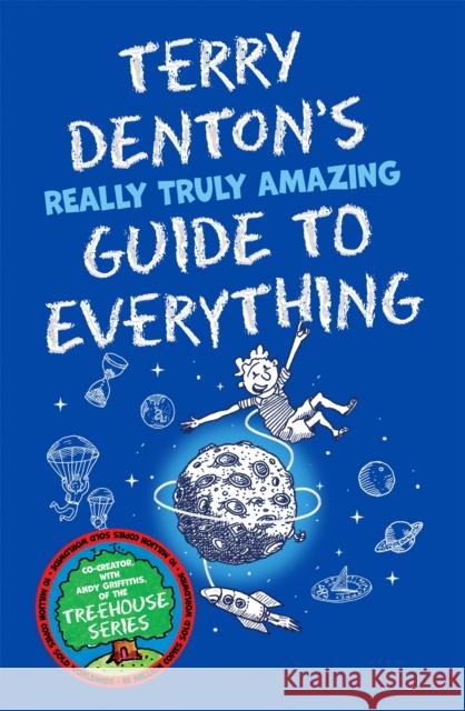 Terry Denton's Really Truly Amazing Guide to Everything Terry Denton   9781529066036 Pan Macmillan