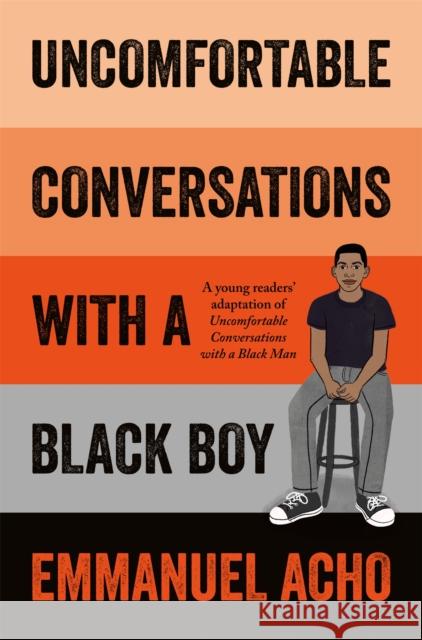 Uncomfortable Conversations with a Black Boy Emmanuel Acho   9781529067736 Pan Macmillan