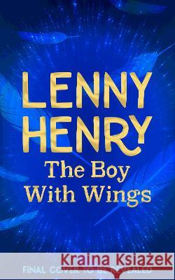 The Boy With Wings Lenny Henry 9781529067835
