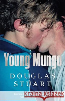 Young Mungo: The No. 1 Sunday Times Bestseller Douglas Stuart 9781529068764
