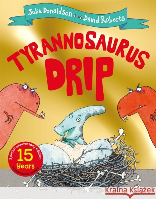 Tyrannosaurus Drip 15th Anniversary Edition DONALDSON  JULIA 9781529069273 Pan Macmillan