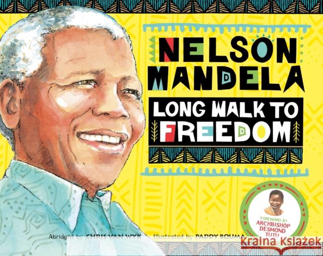 Long Walk to Freedom: Illustrated Children's edition Nelson Mandela 9781529069297