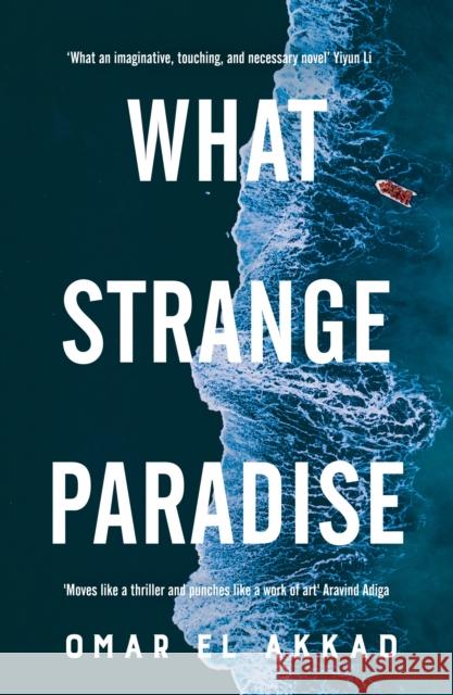 What Strange Paradise Omar El Akkad 9781529069488