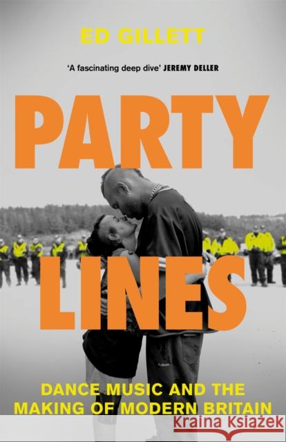 Party Lines: Dance Music and the Making of Modern Britain Ed Gillett 9781529070644 Pan Macmillan