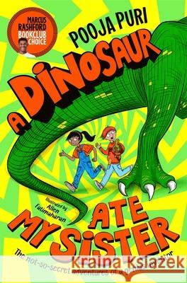 A Dinosaur Ate My Sister: A Marcus Rashford Book Club Choice Pooja Puri 9781529070668