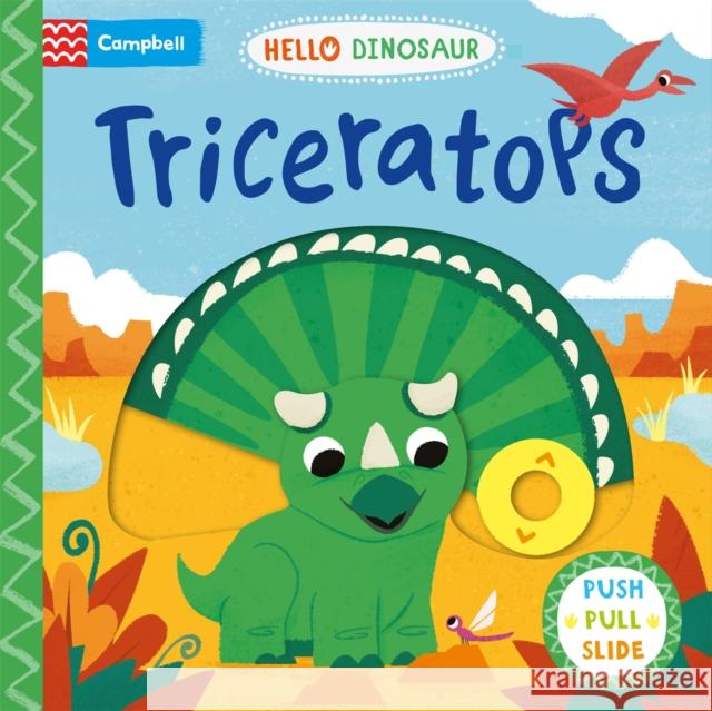 Triceratops: A Push Pull Slide Dinosaur Book Campbell Books 9781529071122 Pan Macmillan