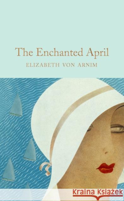 The Enchanted April Elizabeth Von Armin 9781529072594 Pan Macmillan