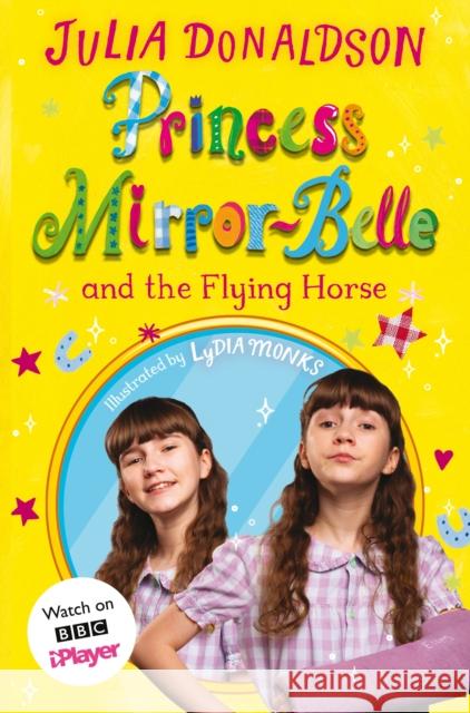 Princess Mirror-Belle and the Flying Horse: TV tie-in Julia Donaldson 9781529072815 Pan Macmillan