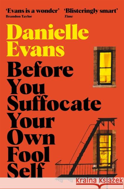 Before You Suffocate Your Own Fool Self Danielle Evans 9781529073232