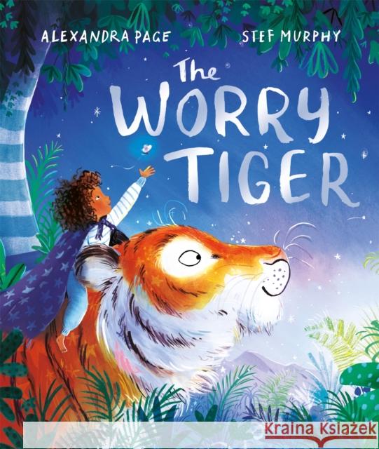 The Worry Tiger Alexandra Page 9781529074123 Pan Macmillan