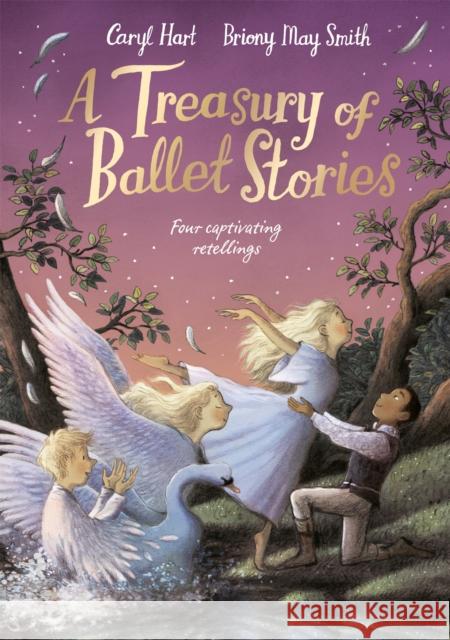 A Treasury of Ballet Stories Caryl Hart 9781529074338 Pan Macmillan