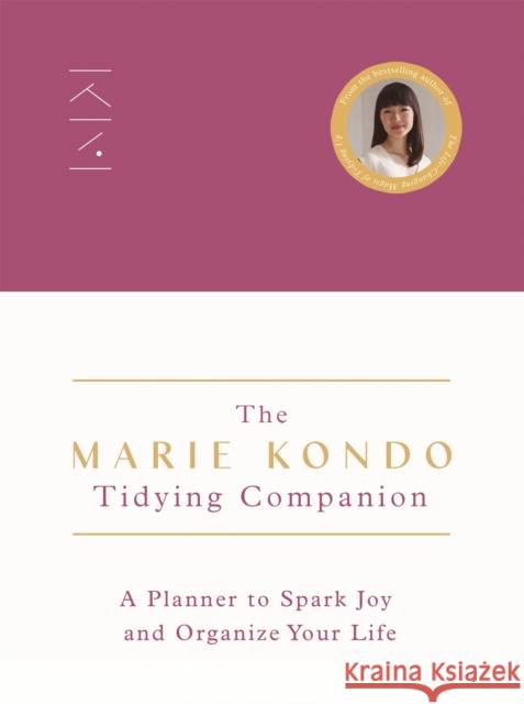 The Marie Kondo Tidying Companion: A Planner to Spark Joy and Organize Your Life Marie Kondo 9781529075984