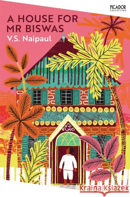 A House for Mr Biswas V. S. NAIPAUL 9781529077193 PAN MACMILLAN PAPERBACKS