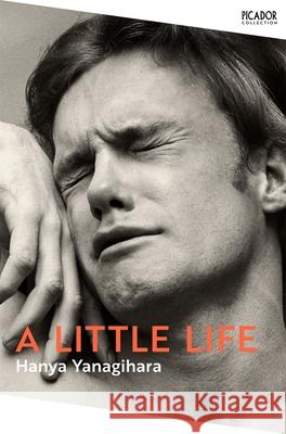 A Little Life Hanya Yanagihara 9781529077216 Pan Macmillan