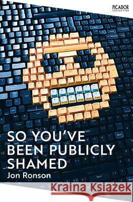 So You've Been Publicly Shamed Jon Ronson 9781529077254 Pan Macmillan