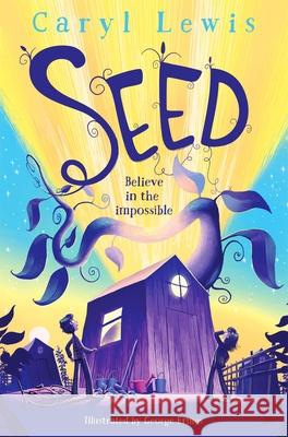 Seed Caryl Lewis 9781529077667 Pan Macmillan