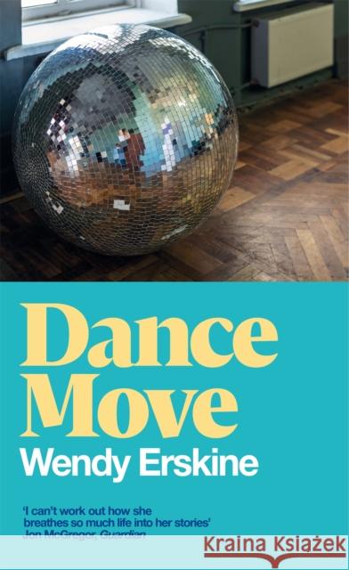 Dance Move Wendy Erskine 9781529079678