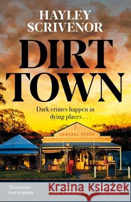 Dirt Town Hayley Scrivenor 9781529080261 Pan Macmillan