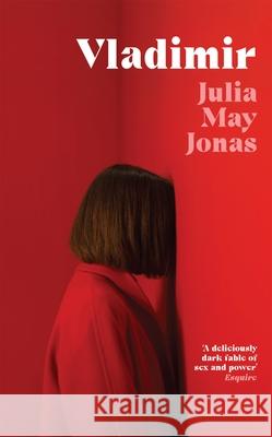 Vladimir: 'Favourite Book of the Year' Vogue Julia May Jonas 9781529080445 Pan Macmillan