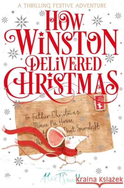 How Winston Delivered Christmas: A Festive Chapter Book with Black and White Illustrations Alex T. Smith 9781529080858 Pan Macmillan