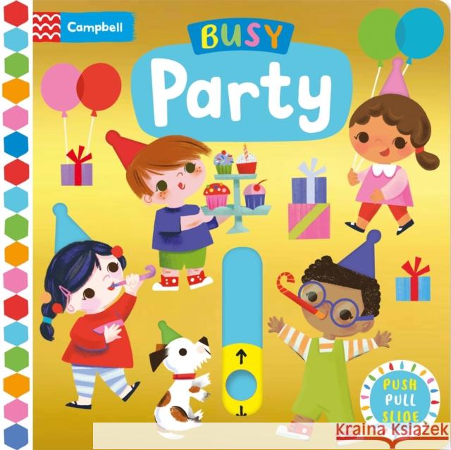 Busy Party: A Push, Pull, Slide Book Campbell Books 9781529081541