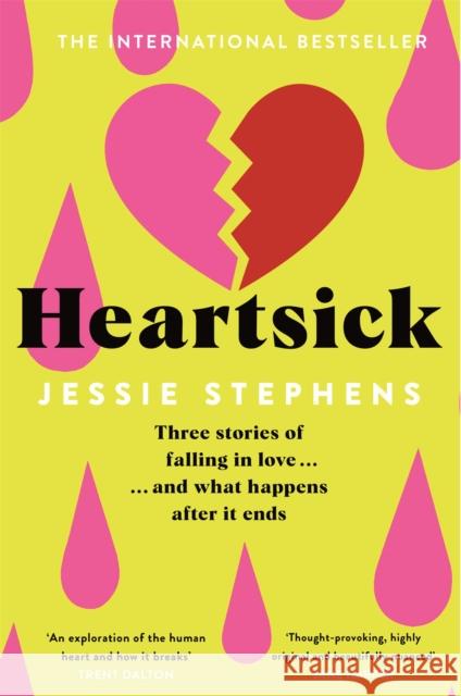 Heartsick: Three Stories of Falling in Love . . . And What Happens After it Ends Jessie Stephens 9781529084214