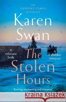 The Stolen Hours: An epic romantic  tale of forbidden love, book two of the Wild Isle Series Karen Swan 9781529084429 Pan Macmillan