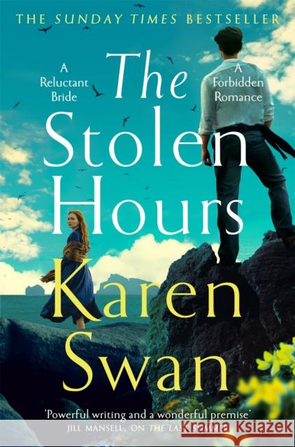 The Stolen Hours: An epic romantic  tale of forbidden love, book two of the Wild Isle Series Karen Swan 9781529084436 Pan Macmillan