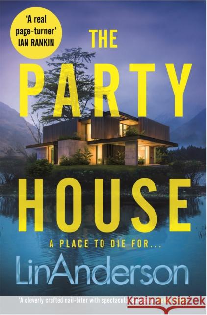 The Party House: An Atmospheric and Twisty Thriller Set in the Scottish Highlands Lin Anderson 9781529084528 Pan Macmillan