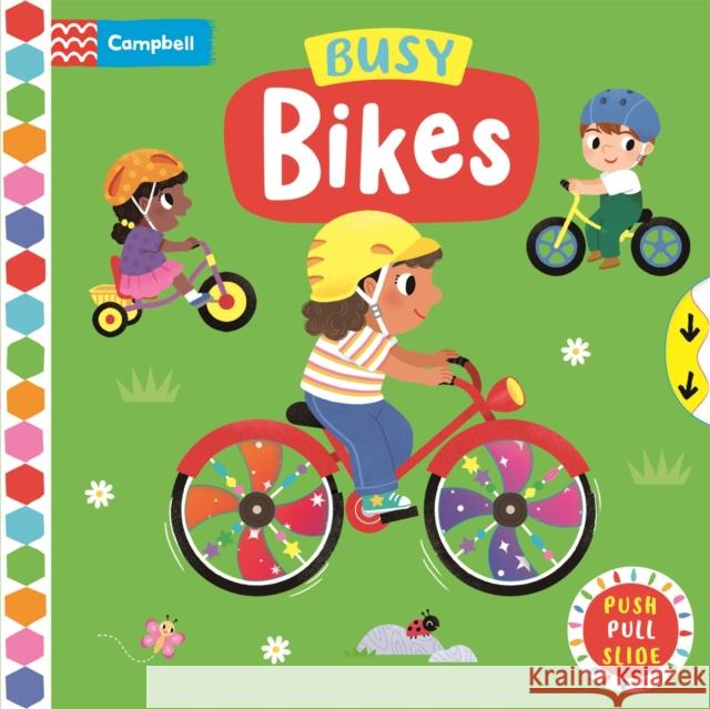 Busy Bikes: A Push, Pull, Slide Book Campbell Books 9781529084603