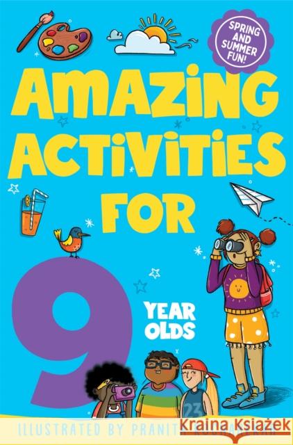 Amazing Activities for 9 Year Olds: Spring and Summer! Macmillan Children's Books 9781529084726 Pan Macmillan