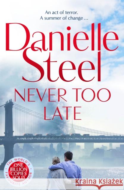 Never Too Late Danielle Steel 9781529085587 Pan Macmillan