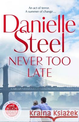 Never Too Late Danielle Steel 9781529085594 Pan Macmillan