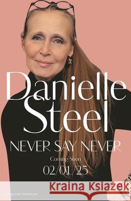 Never Say Never Danielle Steel 9781529085754 Pan Macmillan