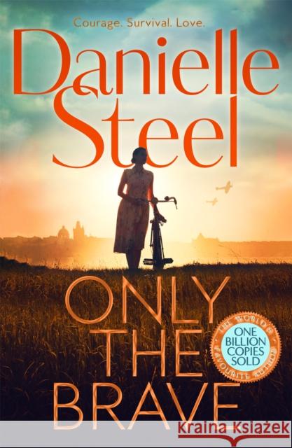 Only the Brave Danielle Steel 9781529085808 Pan Macmillan