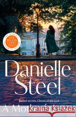 A Mother's Love Danielle Steel 9781529085952 Pan Macmillan