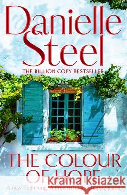 The Colour of Hope Danielle Steel 9781529086065 Pan Macmillan