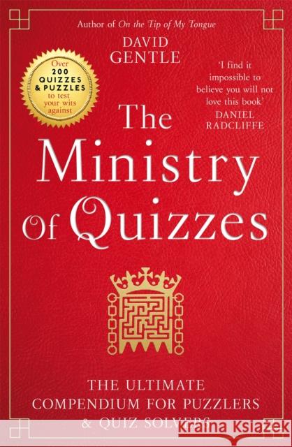 The Ministry of Quizzes: The Ultimate Compendium for Puzzlers and Quiz-Solvers David Gentle 9781529087116 Pan Macmillan