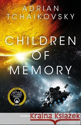 Children of Memory: An action-packed alien adventure from the winner of the Arthur C. Clarke Award Adrian Tchaikovsky 9781529087192