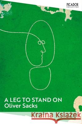 A Leg to Stand On Oliver Sacks 9781529087420 Pan Macmillan