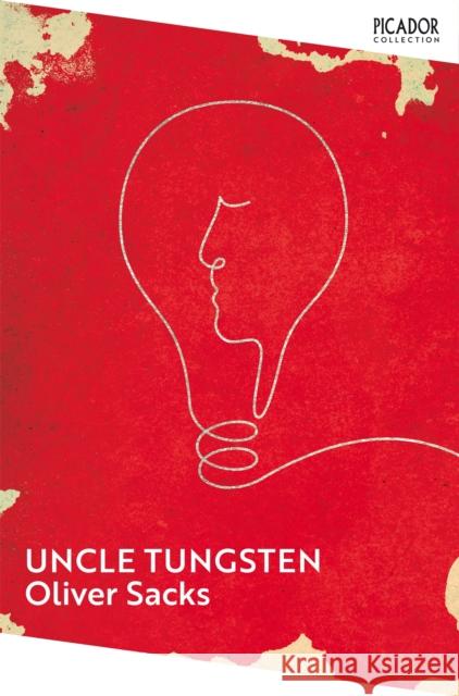 Uncle Tungsten: Memories of a Chemical Boyhood Oliver Sacks 9781529087444