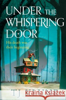 Under the Whispering Door TJ Klune 9781529087994 Pan Macmillan