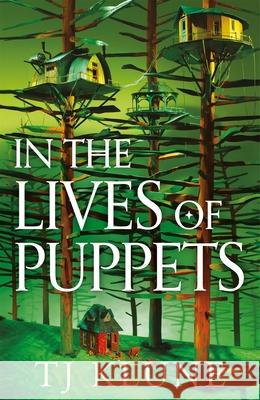 In the Lives of Puppets TJ Klune 9781529088021 Pan Macmillan