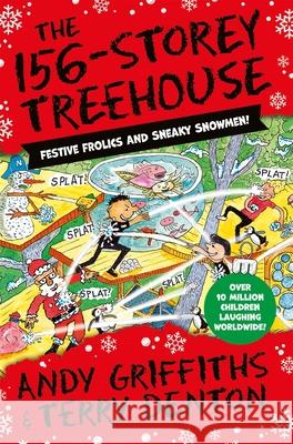 The 156-Storey Treehouse: Festive Frolics and Sneaky Snowmen! Andy Griffiths 9781529088595