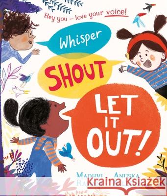 Whisper, Shout: Let It Out! Madhvi Ramani 9781529088700