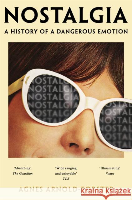 Nostalgia Agnes Arnold-Forster 9781529091397 Pan Macmillan