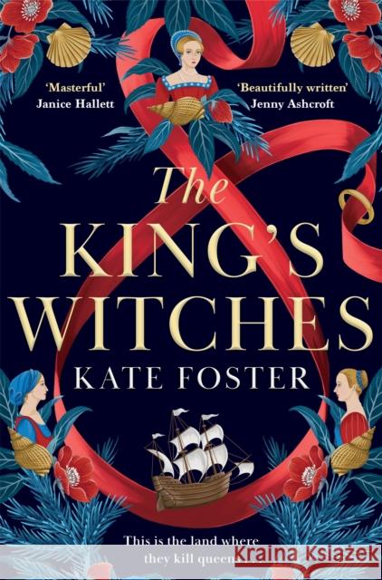 The King's Witches Kate Foster 9781529091830