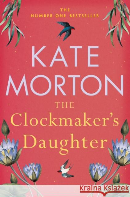 The Clockmaker's Daughter: A Haunting, Historical Country House Mystery Kate Morton 9781529092172 Pan Macmillan